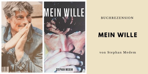 Buchrezension &quot;Mein Wille&quot; von Stephan Medem Bild 1