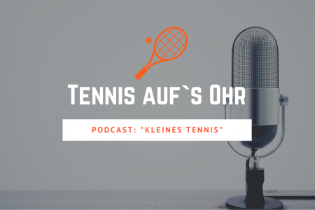 Tennis auf`s Ohr mit dem Podcast &quot;Kleines Tennis&quot; Bild 1